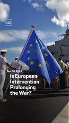 Is European Intervention Prolonging the War?