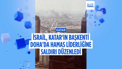 İsrail’den Katar'da Hamas liderliğine saldırı