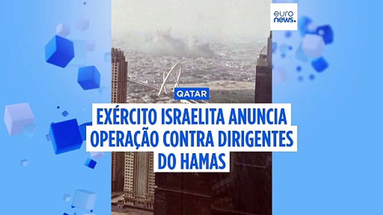 Explosões em Doha: exército israelita anuncia operação contra dirigentes do Hamas