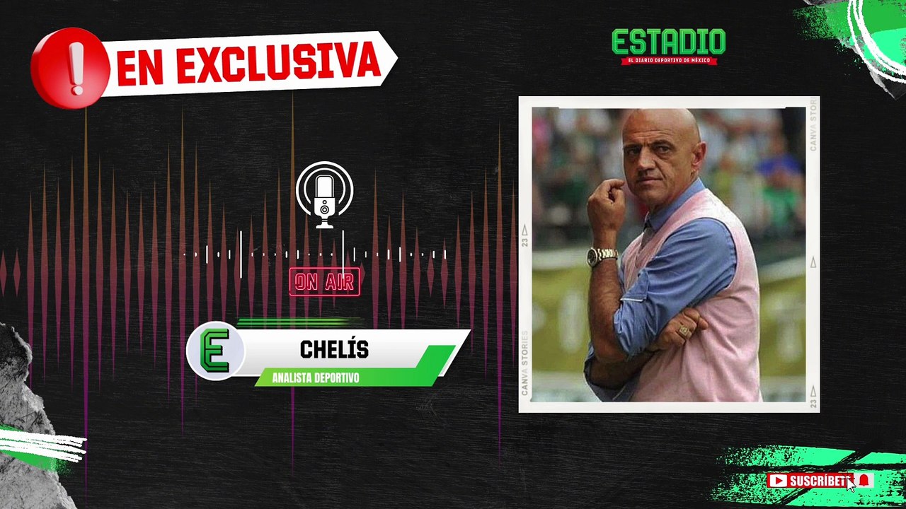 Chelís cuestiona a la Selección Mexicana rumbo al Mundial 2026