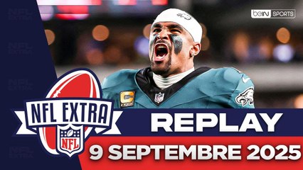 Replay - NFL Extra (09/09) : Déjà au rendez-vous, Philly fête sa bannière !