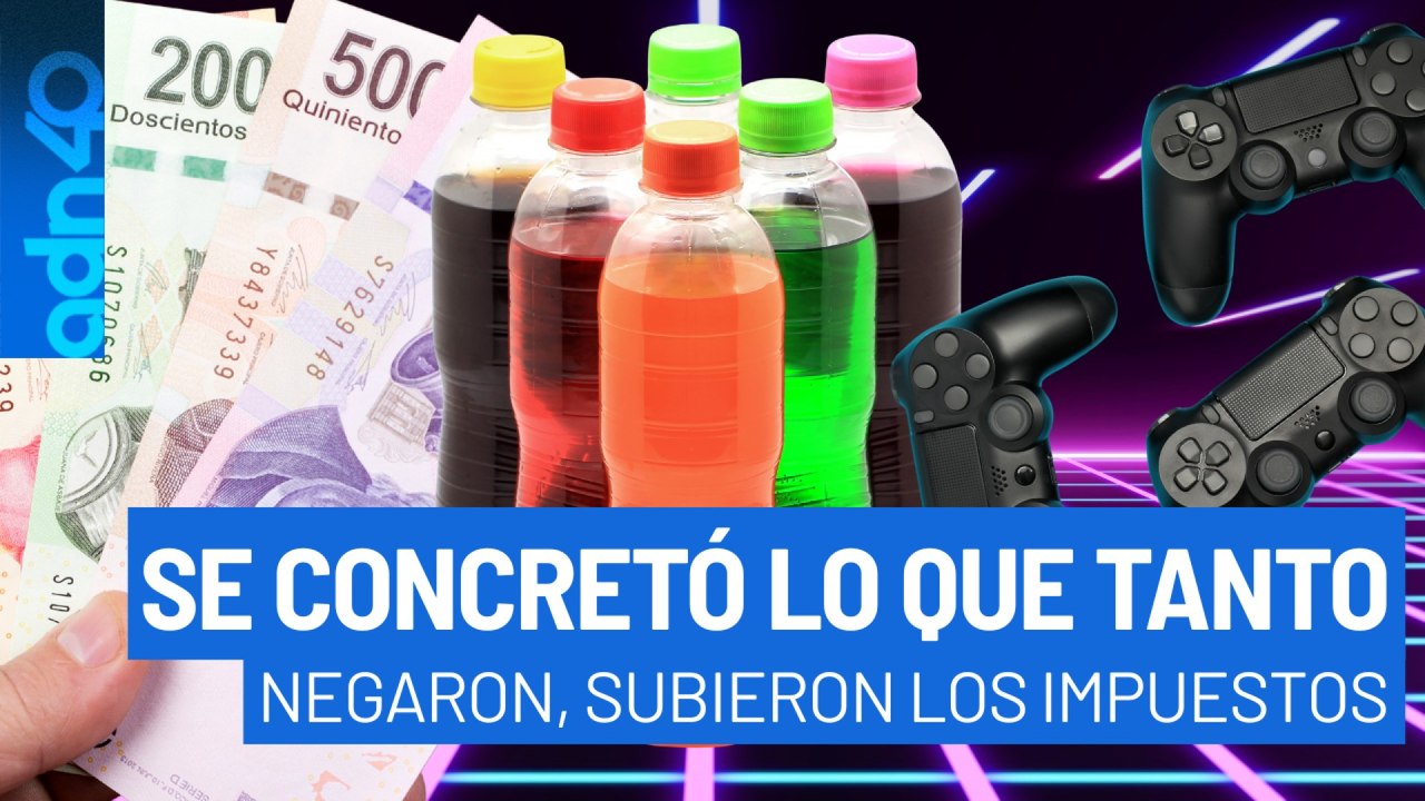 Se concretó lo que tanto negaron, subieron los impuestos a refrescos, videojuegos y más