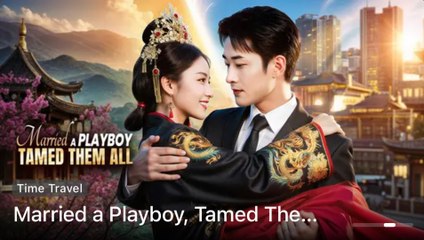 Married A Playboy Tamed Them All