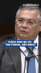 Flávio Dino no STF: “Era punhal, não bíblia verde e amarela”