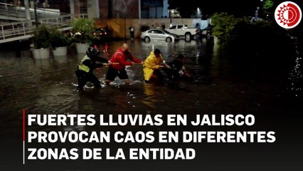 Fuertes lluvias en Jalisco provocan caos en diferentes zonas de la entidad