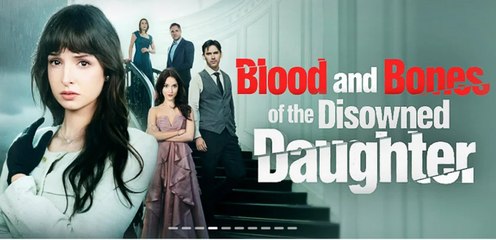 Hot Blood And Bones Of The Disowned Daughter