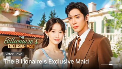 The Billionaire's Exclusive Maid - Full Movie