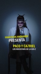 Fanáticos Anónimos Ca7riel y Paco Amoroso