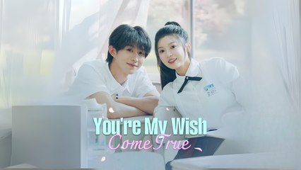 You're My Wish Come True Full Hd
