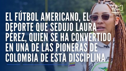 El fútbol americano, el deporte que sedujo Laura Pérez, quien se ha convertido en una de las pioneras de Colombia de esta disciplina