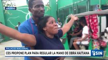 CES propone regularización de la mano de obra haitiana | Emisión Estelar SIN