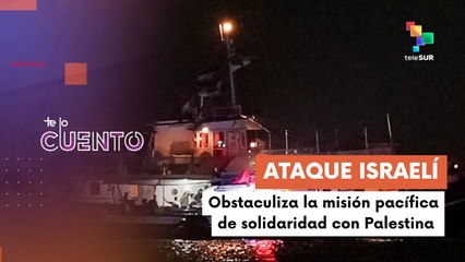 Te Lo Cuento 09/09/25: Israel atacó barco "El Alma” de la Flotilla Global Sumud en aguas tunecinas