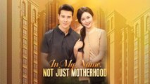 In My Name Not Just Motherhood Full Episode