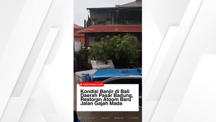 Kondisi Banjir di Pasar Badung Bali, Tepat di Depan Restoran Atoom Baru