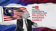 Woo Says: The Asian Financial Crisis: Malaysia’s Maverick Gamble