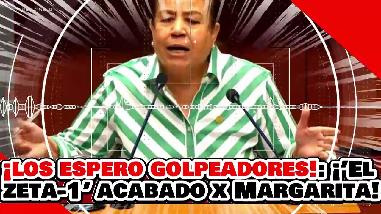🔥🚨¡AQUÍ LOS ESPERO GOLPEADORES! ¡’EL NARKO ZETA-1’ y sus PORROS son ACABADOS por MARGARITA VALDÉZ!