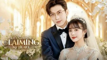 Ex's Cousin Claiming My Heart Chinese Drama