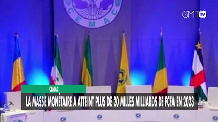 [#Reportage] CEMAC : la masse monétaire a atteint plus de 20 milles milliards de Fcfa en 2023