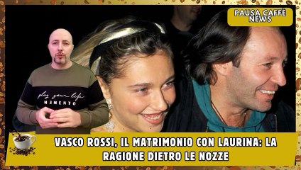 Vasco Rossi, il matrimonio con Laurina la ragione dietro le nozze