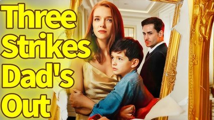 Three Strikes Dad's Out [2025 New version] #drama #goodshort