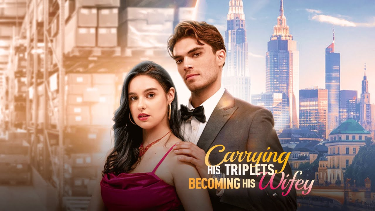 Carrying His Triplets, Becoming His Wifey Full Movie
