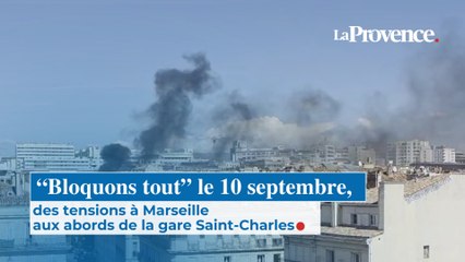 10 septembre : gaz lacrymogènes, feux de poubelle, des tensions à Marseille aux abords de la gare Saint-Charles