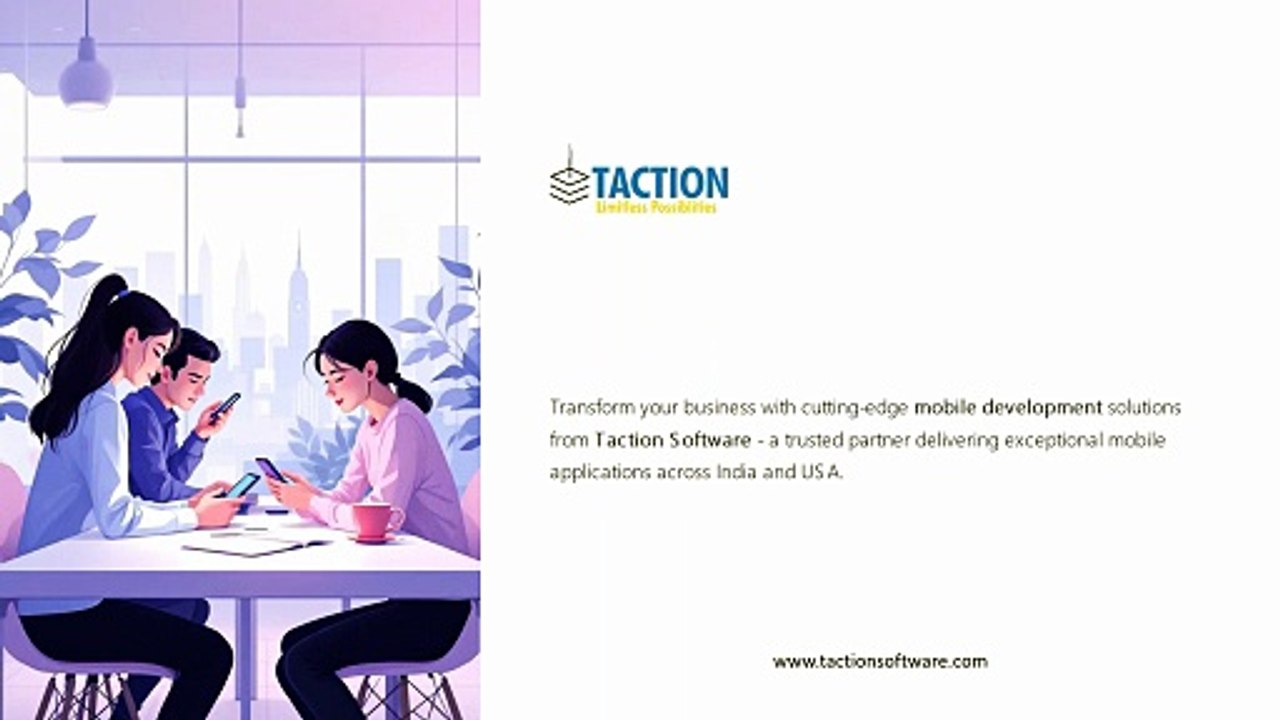 Taction Software - Leading Mobile App Development Agency in India for Digital Success