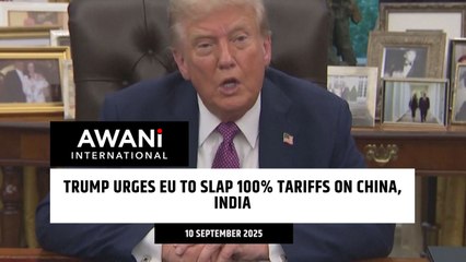 Trump urges EU to slap 100% tariffs on China, India