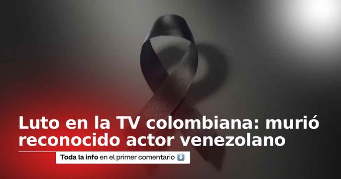 Murió reconocido actor venezolano que actuó en novelas colombianas