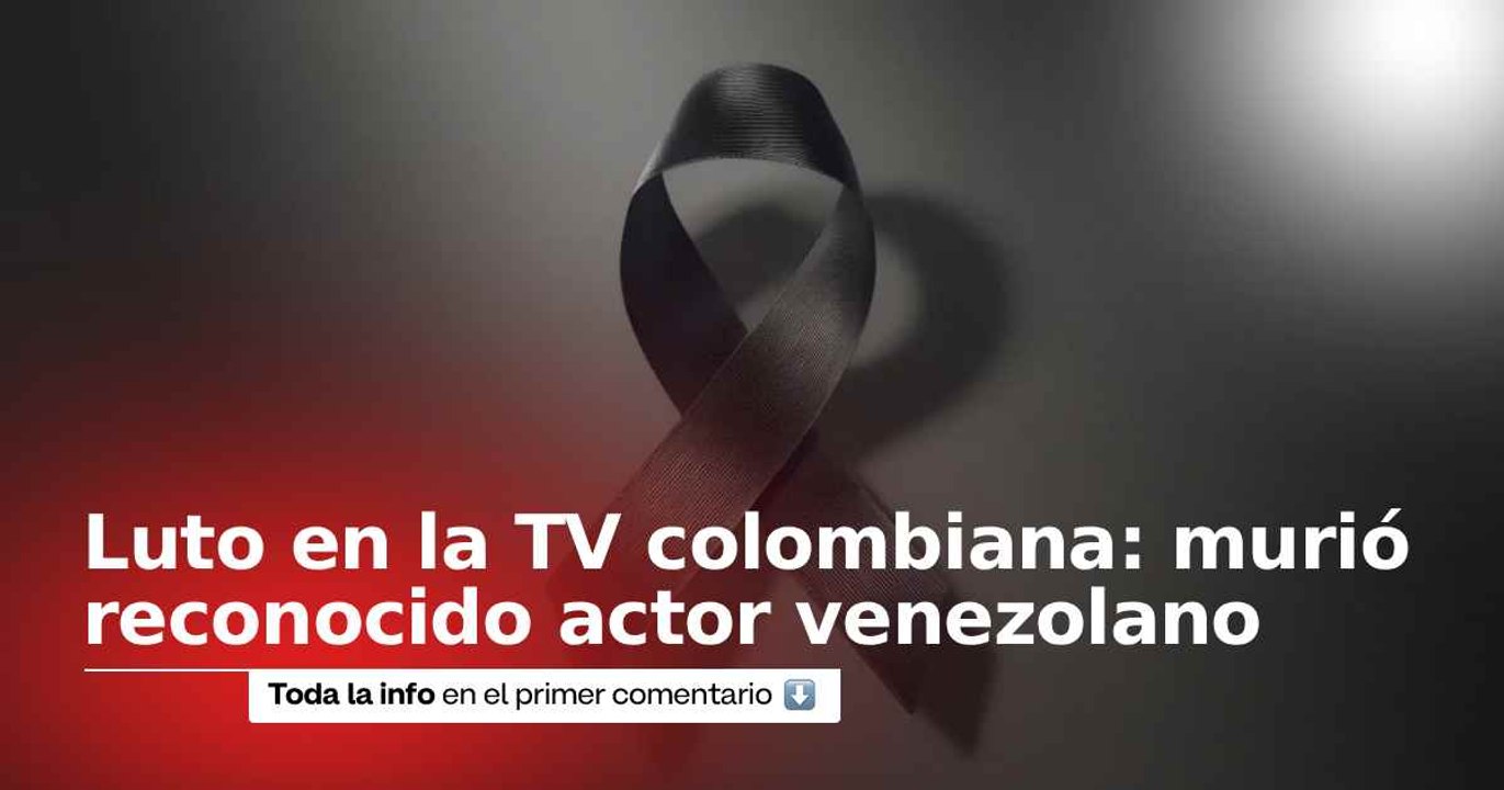 Murió reconocido actor venezolano que actuó en novelas colombianas