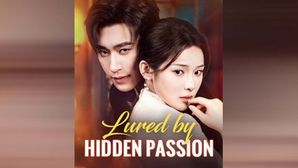 LURED BY HIDDEN PASSION.