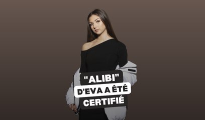 "Alibi" d'Eva est certifié single de platine