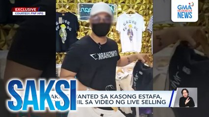 Lalaking wanted sa kasong estafa, buking dahil sa video ng live selling | Saksi