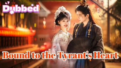 [ HOT MOVIE 🔥 ] Bound To The Tyrant's Heart Full Movie