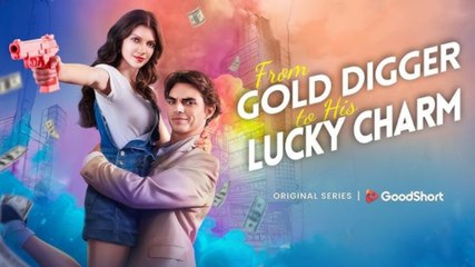 From Gold Digger To His Lucky Charm - Full HD Movie