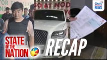 State of the Nation: RECAP - Iregularidad sa Discaya luxury cars; Engr. Hernandez, inilipat sa Pasay City Jail; Pirena at Mitena Fight Scene BTS