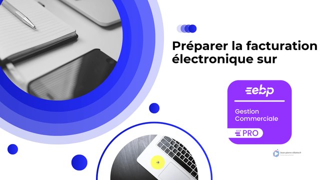Configurez la facturation électronique sur EBP Gestion commerciale