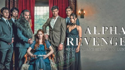 Alpha Revenge- Wolf King And His Human Luna