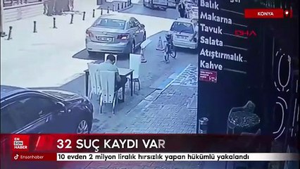 Konya'da cezaevinden firar edip 10 evden 2 milyon liralık hırsızlık yapan hükümlü yakalandı