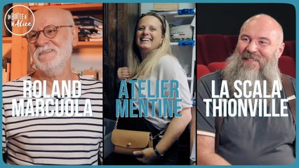 La Boîte à M’Alice : Roland Marcuola, Atelier Mentine, Scala