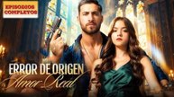 Error De Origen, Amor Real (Doblado) en Español - Full 2025