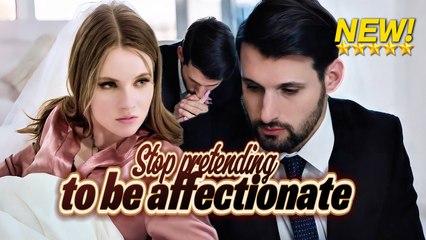 [NEW drama] Stop pretending to be affectionate-#shortdrama #lovestory #romance  #cinderella