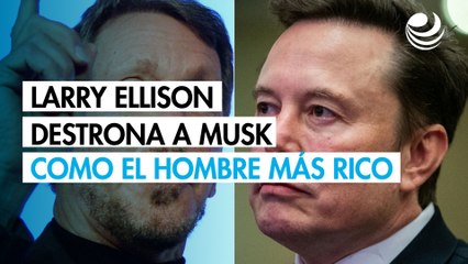 Larry Ellison, cofundador de Oracle, destrona a Musk como el hombre más rico del mundo