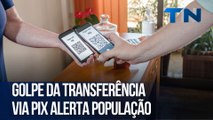 Golpe da transferência via Pix alerta população | Mundo Digital