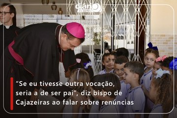 “Se eu tivesse outra vocação, seria a de ser pai”, diz bispo de Cajazeiras ao falar sobre renúncias