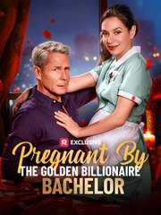 Pregnant by the Golden Billionaire Bachelor - Full