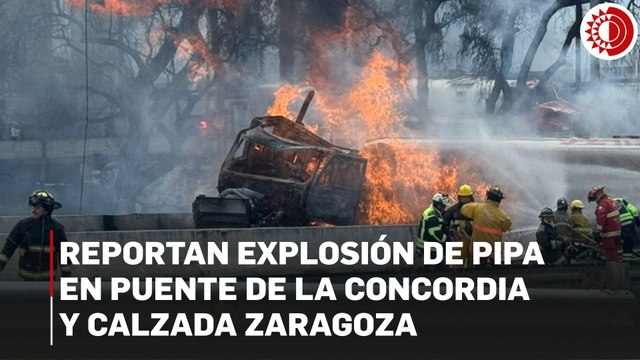 Explosión de pipa en Puente de la Concordia y calzada Zaragoza deja al menos 18 personas heridas