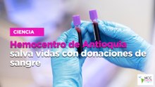 Hemocentro de Antioquia salva vidas con donaciones de sangre
