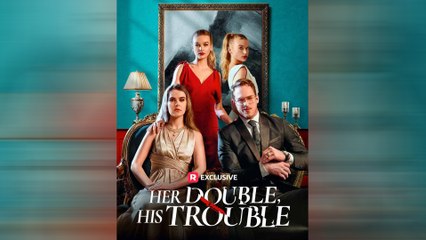 Her Double, His Trouble