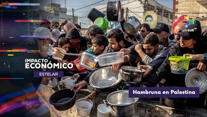 La ONU declaró oficialmente hambruna en Gaza IMPACTO ECONÓMICO ESTELAR 10-09-2025